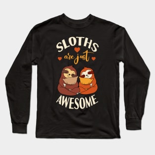 Sloths Are Just Awesome Long Sleeve T-Shirt